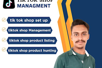 be your tik tok shop expert and management and the account USA, UK, singapore