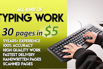 do fast typing work, retype handwritten pages, your  typist