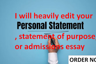 proofread and edit any personal statement, statement of purpose, admission essay