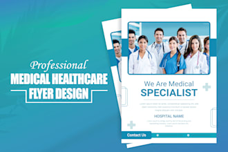 do excellent healthcare, home care or medical flyer design