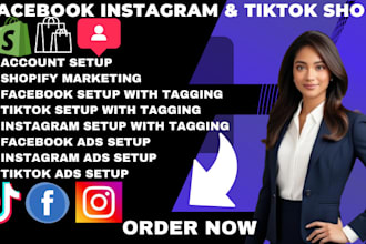 setup instagram shop fb shop tiktok shop tiktok ads facebook ads and marketing