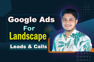 setup and audit landscaping google ads to get leads and calls