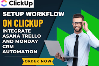 setup workflow on clickup integrate asana, trello, and monday crm automation