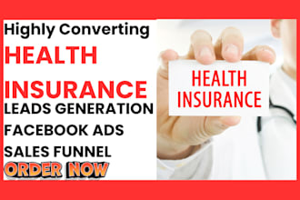 generate highly converting health insurance lead life insurance via facebook ads