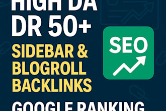 create high quality high da DR 50 sidebar, blogroll SEO backlinks google ranking
