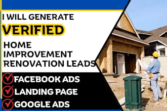 generate home improvement leads with landing page and ad campaign