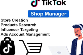 be the tiktok shop manager, tiktok affiliate manager, and ads specialist
