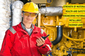 help in engineering strength of materials, health safety, metallurgy,thermofluid