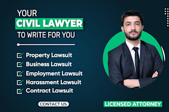 be your civil lawyer in property, business, employment and contract lawsuits