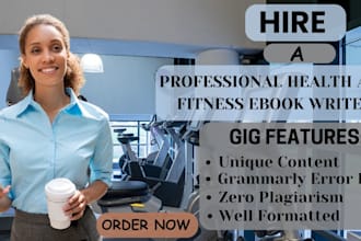 write 30,000 words on health and fitness medical ebook ghostwriter and article