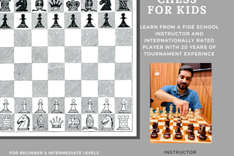 be your chess coach and give you quality chess lessons