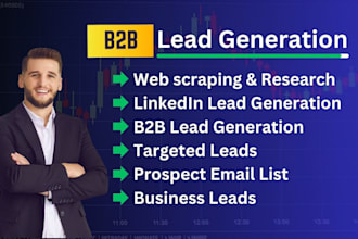do b2b lead generation, linkedin leads and web scraping for any industry