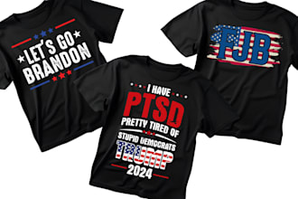 create custom political t shirt design for you