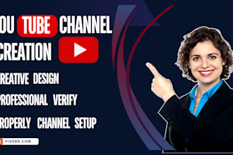 creat and setup your youtube channel professionally with logo banner watermark