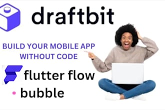 develop flutterflow mobile app, figma to flutterflow, draftbit, bubble io, glide