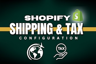 setup and configure shopify shipping and tax in just  4 hours