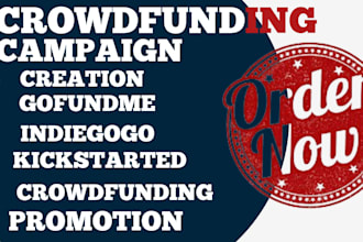 do crowdfunding campaign creation promotion on kickstarter, indiegogo, gofundme