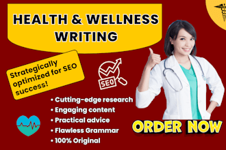 write SEO focused health and wellness articles, blog posts