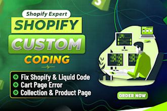 do custom shopify coding, theme customization, shopify bug fix