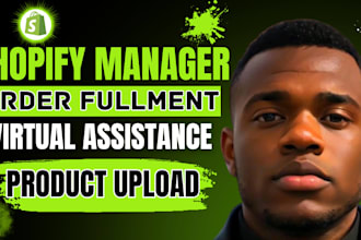 be your shopify store VA for product upload and order fulfillment