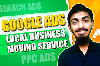run google ads for USA local business moving service to get leads and call