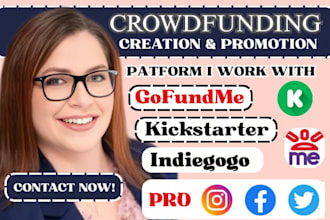 do crowdfunding campaign creation promotion on kickstarter gofundme indiegogo