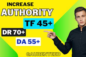 increase tf 45, ahrefs dr70 and moz da 35 plus guaranteed white hat seo
