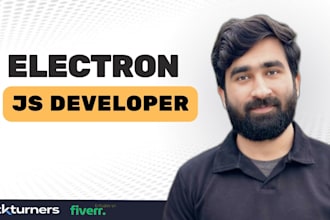 build desktop applications with electronjs, expert electron js developer