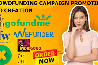 create and promote your kickstarter indiegogo crowdfunding gofundme fundraising