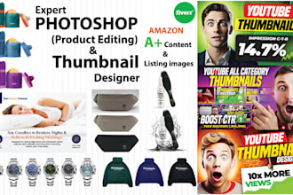 design youtube thumbnails and photoshop product listing image editing