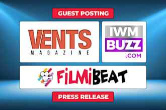 do guest posting, press release on iwm buzz, filmi beat and vents magazine
