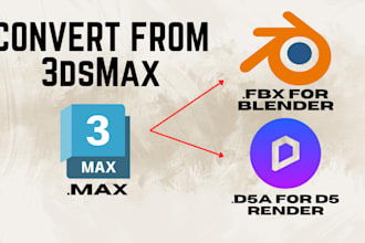 convert 3ds max file to fbx for blender and d5 render