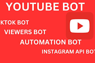 develop youtube bot tiktok bot twitch bot instagram API bot live streaming bot