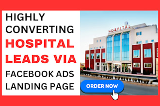 generate highly converting hospital lead clinic lead via facebook ads