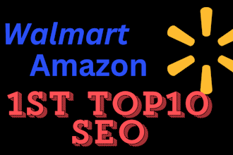 do amazon and walmart SEO with 1st page top10 position maintenance