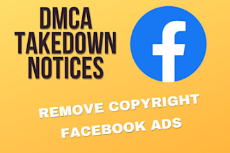 remove delete and takedown copyright infringing facebook ads under dmca