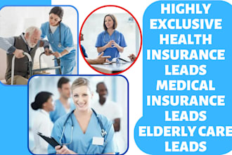 generate health insurance lead medical insurance lead homecare elderly care lead