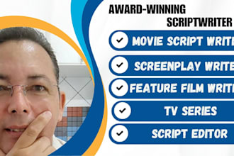 write your movie script, screenplay, screenwriting, tv series, feature film