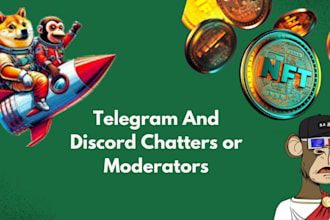 be your telegram chatters and discord chatters