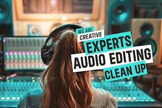 do editing, noise reduction, repair, enhance, fix, clean up your audio