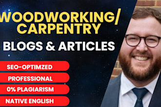 write carpentry and woodworking blogs and articles