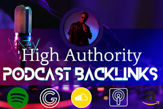 create high authority podcast backlinks from apple, amazon, spotify