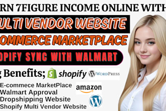 develop multi vendor ecommerce marketplace or shopify store for walmart approval