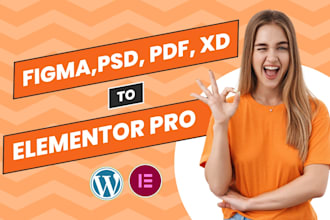 convert figma, PSD, xd, PDF, HTML to wordpress using elementor pro