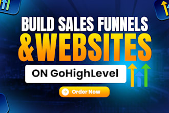 build sales funnel, websites on gohighlevel, clickfunnels, systeme io