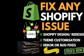 do shopify custom coding, theme customization shopify bug fix shopify bugs