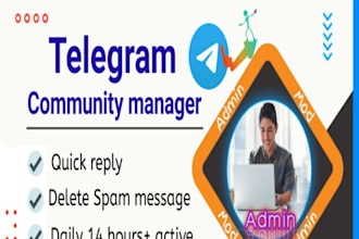 be your telegram community manager or telegram admin