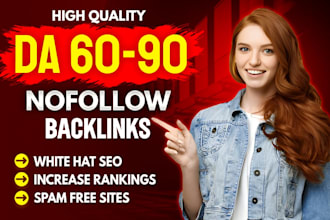 create high da 60 to 90 plus nofollow SEO backlinks for safe link building