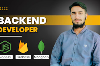 be your backend developer with nodejs, firebase, and mongodb