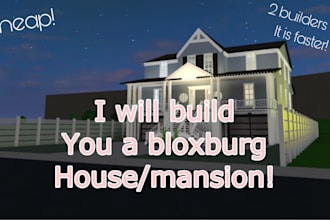 build you a mansion or house in roblox bloxburg